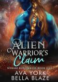 Alien Warrior’s Claim (Nyxari Bondmates #1)