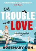 The Trouble With Love