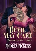 Devil May Care (Dangerous Liaisons #3)