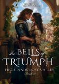 The Bells of Triumph (Highlands’ Lost Valley #3)
