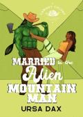 Married to the Alien Mountain Man (Cowboy Colony Mail-Order Brides #5)