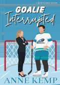 Goalie Interrupted (River City Renegades #2)