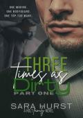 Three Times as Dirty, Part One