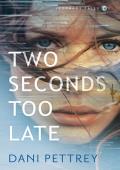 Two Seconds Too Late (Jeopardy Falls #2)