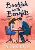Bookish With Benefits (Romancing the Workplace #1)
