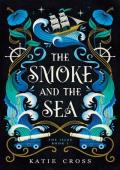 The Smoke and the Sea (The Isles #1)