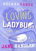 Loving Ladybug, Part Two (HockeyVerse #4)