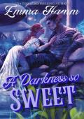 A Darkness So Sweet (The Kingdom Below #1)