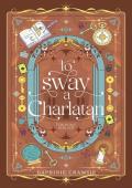 To Sway A Charlatan (Tempting Thieves #5)