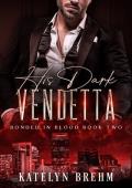 His Dark Vendetta (Bonded in Blood #2)