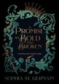 A Promise so Bold and Broken (Compelling Fates Saga #2)
