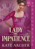 Lady Impatience (A Series of Senseless Complications #3)