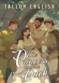 The Princess and the Pack (Rebellious Royals Omegaverse #1)