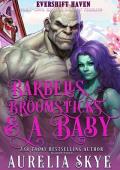Barbells, Broomsticks & A Baby (Evershift Haven #8)