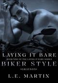 Laying it Bare Biker Style ~ Grayson (Laying it Bare #9)