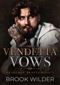 Vendetta Vows (Dragunov Bratva #1)