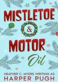 Mistletoe & Motor Oil (The Evergreen Hollow #1)