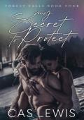 My Secret To Protect (Forest Falls #4)