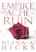 Empire of Ache & Ruin (Empire of Ruin #1)