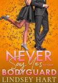 Never Say Yes To Your Bodyguard (I said Yes #6)