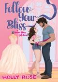 Follow Your Bliss (Dream House Girls #1)