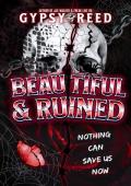 Beautiful & Ruined (Sequel to Pretty & Wrecked)