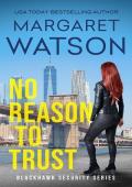 No Reason to Trust (Blackhawk Security #13)