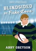 Blindsided By Fake Love (Sweet Sports Kisses #1)