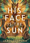 His Face is the Sun (Throne of Khetara #1)