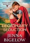 The Legionary Seduction (Roman Heirs #2)