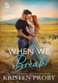 When We Break (The Blackwells of Montana #2)