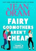 Fairy Godmothers Aren’t Cheap (Fairy Godmothers and Other Fiascos #1)