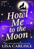 Howl Me to the Moon (Moonlight Siren Supernatural Cruises #2)