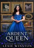 Ardent Queen (Kingdoms #2)