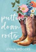 Putting Down Roots (Roots #1)