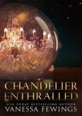 Chandelier Enthralled (Chandelier Sessions #3)