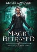 Magic Betrayed (The Shifter of Sheridan Avenue #2)