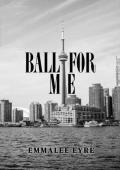 Ball For Me