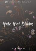 Hate That Blooms