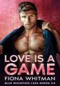 Love is a Game (Blue Mountain Lake #4)