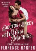 Doctor Hardy and the Hysteria Machine (The Doctor’s Pleasure #1)