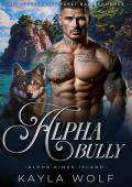 Alpha Bully (Alpha Kings Island #1)