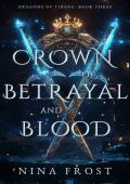Crown of Betrayal and Blood (Dragons of Tirene #3)