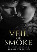 Veil of Smoke (Crimson Crowns #2)