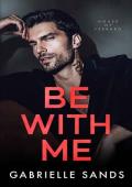 Be With Me (House of Ferraro #1)