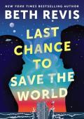 Last Chance to Save the World (Chaotic Orbits #3)