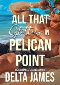 All That Glitters in Pelican Point (Pelican Point #1)