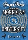 Frayed Owner (Morrigan University #4)