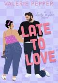 Late to Love (Lucky In Love #3)