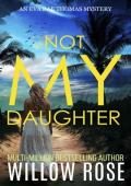 Not My Daughter (Eva Rae Thomas FBI Mystery #17)